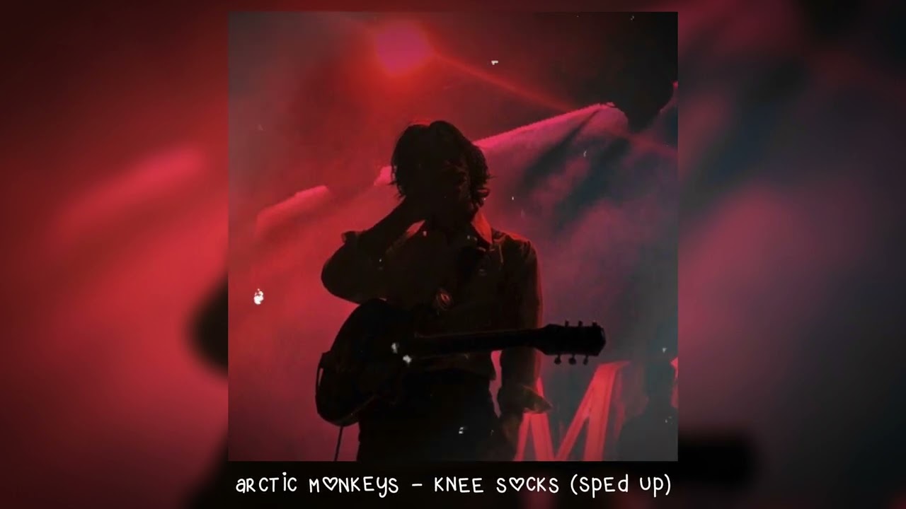 arctic monkeys - knee socks (𝒔𝒑𝒆𝒅 𝒖𝒑)