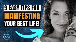 9 Tips For Mastering The Law Of Attraction (Manifesting Your Best Life)