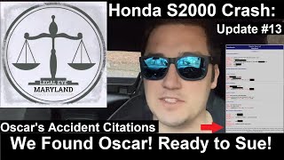 Honda S2000 Crash: I FOUND OSCAR! We Have His Address! 4 Accident Citations + Criminal History! S2K