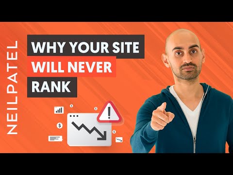 6 Reasons Why Your Site Will NEVER Rank (STOP Doing This) | Neil Patel&rsquo;s SEO Tips