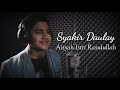 Syakir Daulay - Aisyah Istri Rasulullah (Cover) Lirik