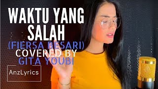 [LIRIK] WAKTU YANG SALAH - FIERSA BESARI [COVERED BY] GITA YOUBI