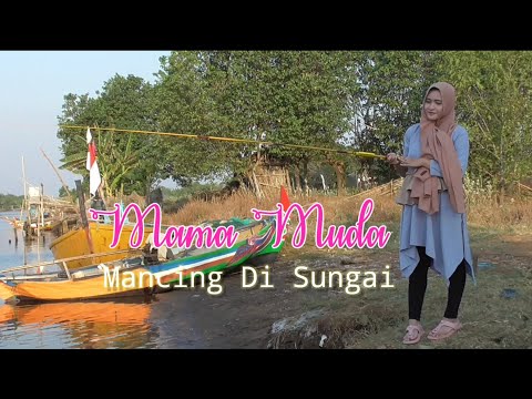 Mancing ikan Di Sungai Mama Muda fishing mania