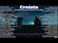 Cruisin Love song Collection | Beautiful Romantic Nonstop Best Collection | Relaxing Music