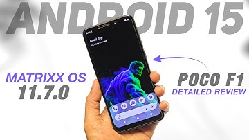 POCO F1 - Matrixx OS 11.7.0 EOL Update 😍 Android 15 - Full Detailed Review