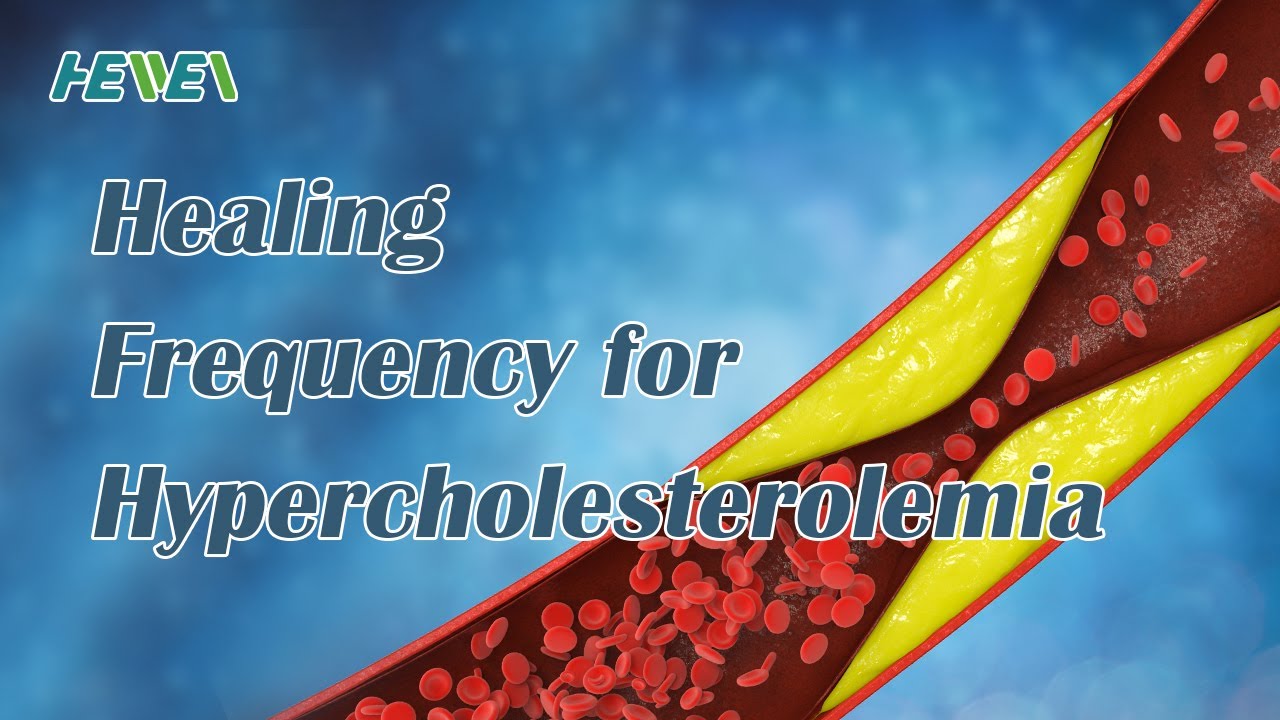 Healing Frequency for Hypercholesterolemia|Heawea