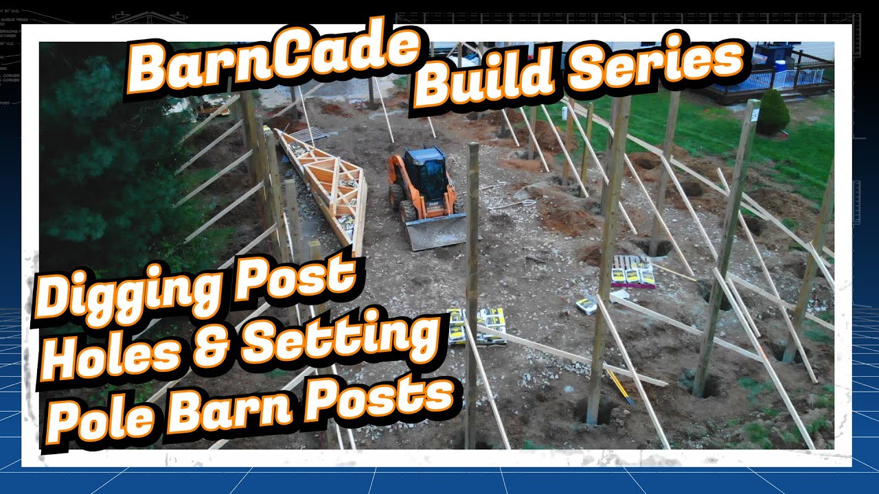 Digging Post Holes & Setting Pole Barn Posts YouTube