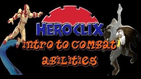 Heroclix Tutorials: Into to Combat Abilities