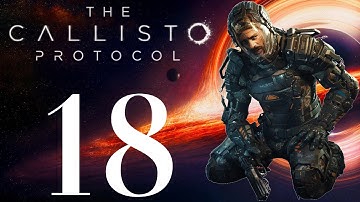 The Callisto Protocol | Blind Play Through Part 18 (Maximum Security)
