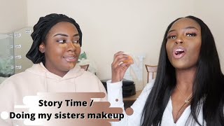 Doing my sisters makeup / STORY TIME: They stole from us/we almost died at a party!