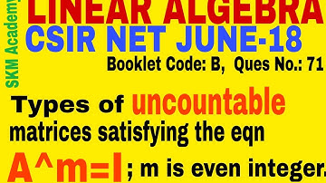 LINEAR ALGEBRA CSIR  NET MATHEMATICS JUNE 2018 BOOKLET CODE B,Q-71