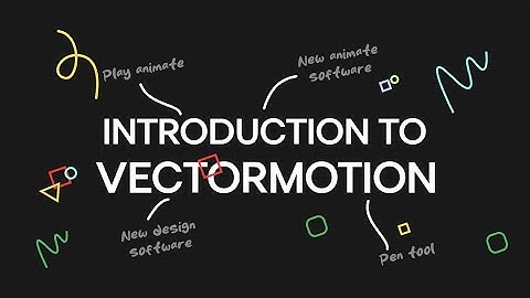 Introduction to VectorMotion-design/animate.