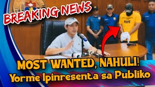 MOST WANTED, NASAKOTE NA! | Yorme Personal Na Nag-Anunsyo sa Media