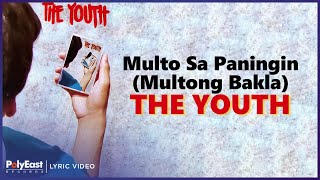 The Youth - Multo Sa Paningin (Multong Bakla) (Lyric Video)