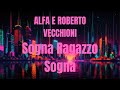 ALFA E ROBERTO VECCHIONI_ Sogna Ragazzo Sogna SANREMO 2024