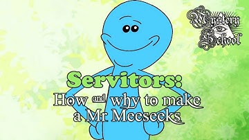Servitors: How and Why to Make a "Mr. Meeseeks" | Mystery School 181