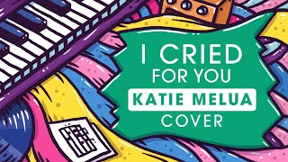 I cried for you cover (Katie Melua)