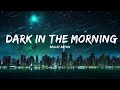 Bailey Bryan Dark In The Morning Lyrics 30mins Feeling Your Music mp3