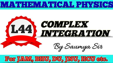 COMPLEX ANALYSIS:COMPLEX INTEGRATION:IITJAM,M.Sc ENTRANCE/BHU/DU/CUCET/CPET/MScENTRANCE