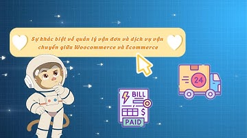 6.Sự khác biệt về tính năng quản lý vận đơn và dịch vụ vận chuyển giữa Woocommerce và Ecommerce