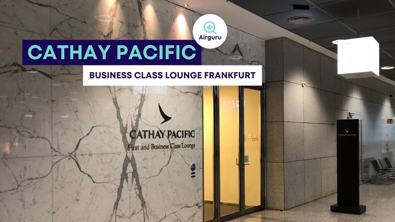 Cathay Pacific Lounge Frankfurt Erfahrungen Test