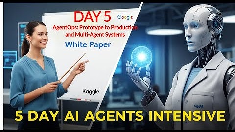 AgentOps: Prototype to Production and Multi-Agent Systems #agent #google #kaggle