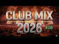 DJ Music Mix 2026 🔥 Party Club Dance 2026 | Best Popular Songs 2026 MEGAMIX Nonstop #20