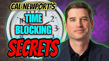 “Cal Newport’s Time Blocking Method | Productivity & Time Management Secrets”