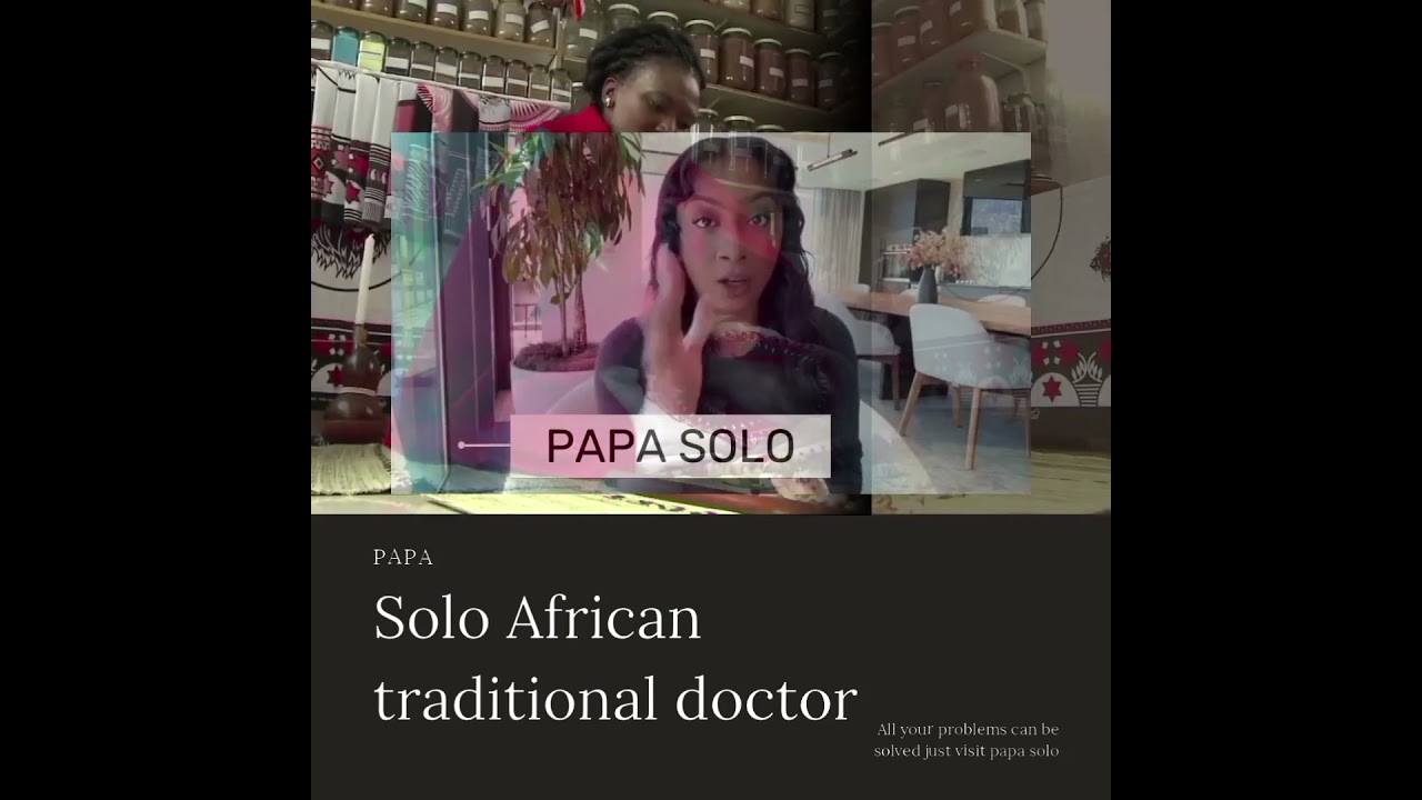 Papa Solo, Powerful African Traditional Doctor & Spiritual