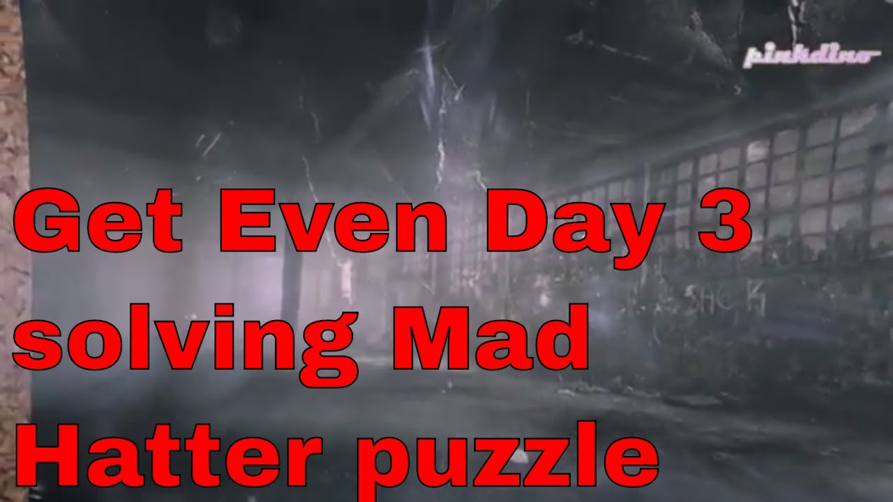 Get Even gameplay Day 3 - solving Mad Hatter puzzle