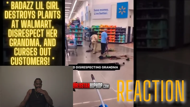 'Badazz Lil Girl Destroys Plants At Walmart, Disrespect Her Grandma, Curses Out Customers' | REACT