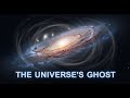 The Ghost That Holds the Universe Together