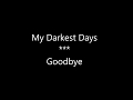 My Darkest Days - Goodbye Lyric Video