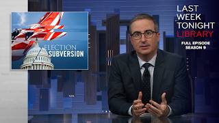 S9 E28: Election Subversion: Last Week Tonight with John Oliver