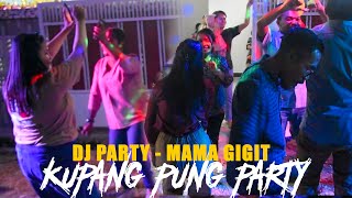 KUPANG PUNG PARTY - DJ MAMA GIGIT - REMIX (fandho rmxr)