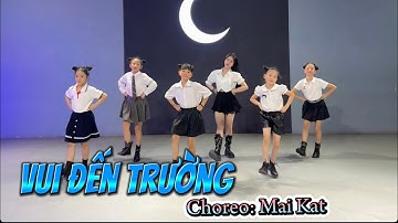 Vui Đến Trường - Bài nhảy khai giảng năm học mới - Choreo Mai Kat- Mai Meo Zumba- Kat Dance Academy