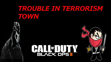 Trouble In Terrorism Town:Ninja Traitor(Black Ops 2 Custom Game)