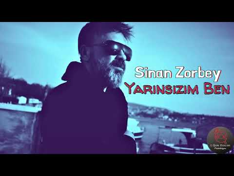 Sinan Zorbey - Yarınsızım Ben