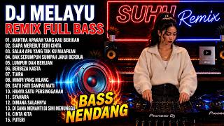 DJ MELAYU REMIX FULL BASS 2026 🔥 Mantra Apakah Yang Kau Berikan | Siapa Merebut Seri Cinta