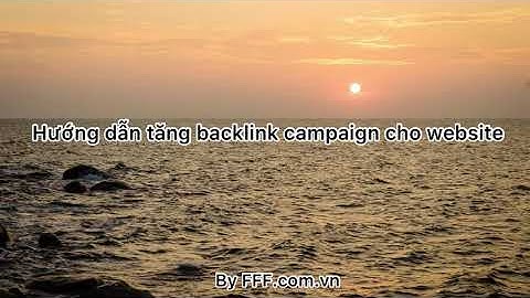 Hướng Dẫn Tăng Backlink Campaign Cho Website