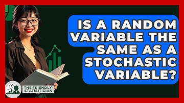 Is A Random Variable The Same As A Stochastic Variable? - The Friendly Statistician