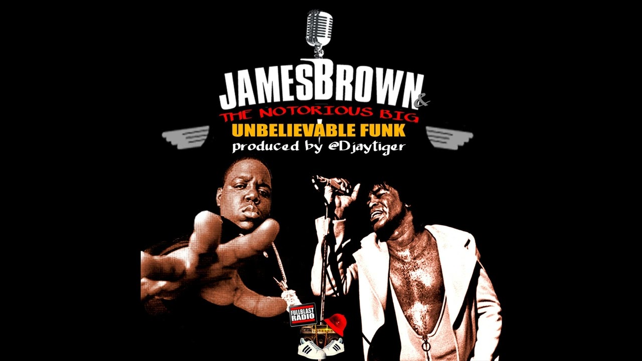 Notorious BIG x James Brown - Unbelievable Funk (Dj Premier Chorus