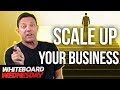 How To Scale Up Your Business 
