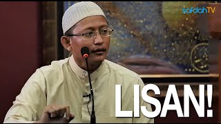 Kajian Islam: Lisan - Ustadz Badru Salam, Lc