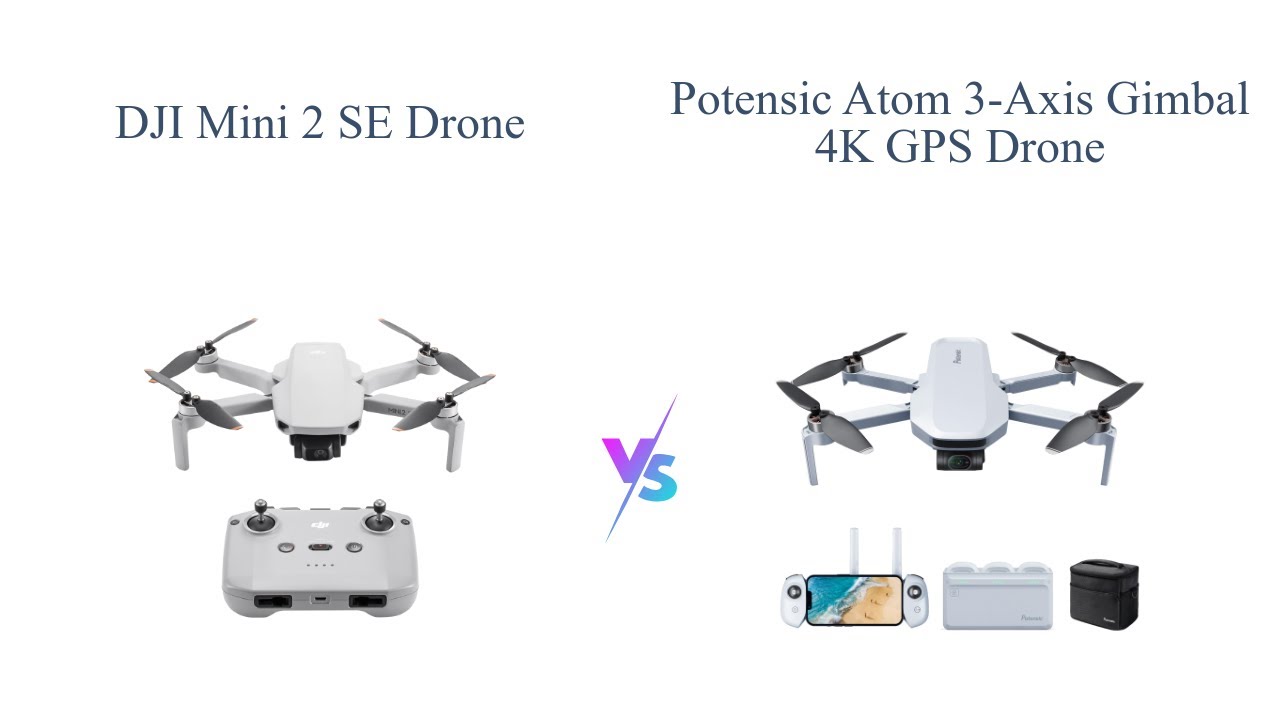 DJI Mini 2 SE vs Potensic ATOM 4K GPS Drone