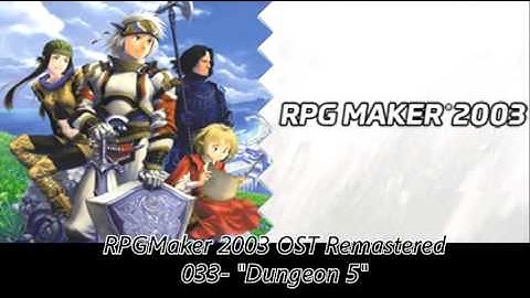 RPGMaker 2003 OST Remastered 033 Dungeon 5