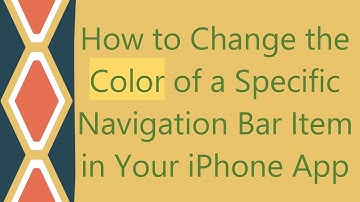 How to Change the Color of a Specific Navigation Bar Item in Your iPhone App