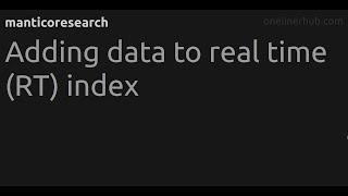 Full Adding data to real time (RT) index Guide
