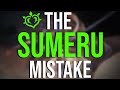 The Biggest Mistake You Can Make in Sumeru: