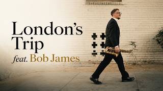 Andrey Chmut feat. Bob James – London's Trip (Official Music Video)